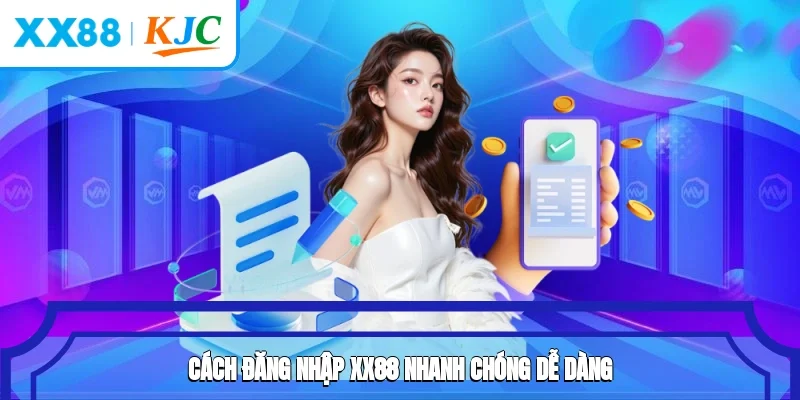 Cách đăng nhập XX88 nhanh chóng dễ dàng