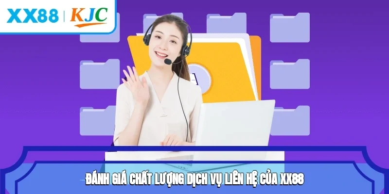 Đánh giá chất lượng dịch vụ liên hệ của XX88