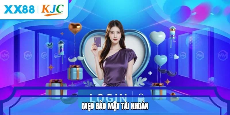 Mẹo bảo mật tài khoản