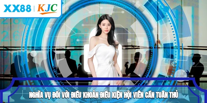 Nghĩa vụ đối với điều khoản điều kiện hội viên cần tuân thủ